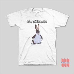 Big Chungus T-Shirt