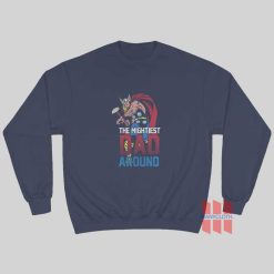 Fathor The Mightiest Dad Around Sweatshirt