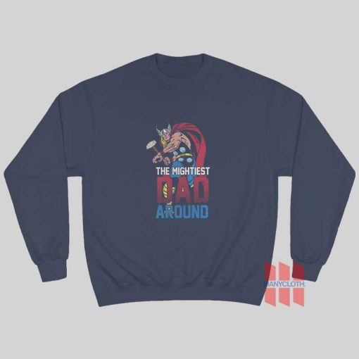 Fathor The Mightiest Dad Around Sweatshirt