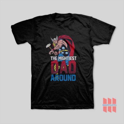 Fathor The Mightiest Dad Around T-Shirt