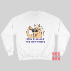 Bob’S Burgers Clip Clop And You Don’t Stop Sweatshirt