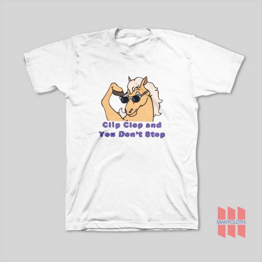 Bob’S Burgers Clip Clop And You Don’t Stop T-Shirt