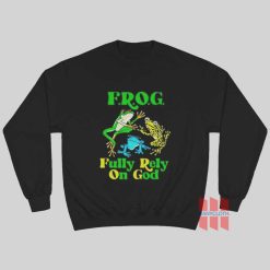 Frog Fully Rely On God Sweatshirt