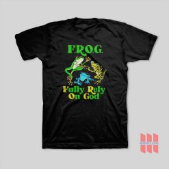 Frog Fully Rely On God T-Shirt