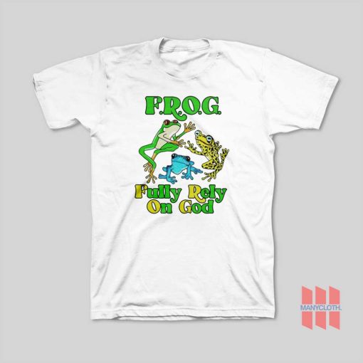 Frog Fully Rely On God T-Shirt