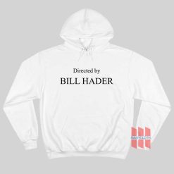 Directed By Bill Hader Hoodie