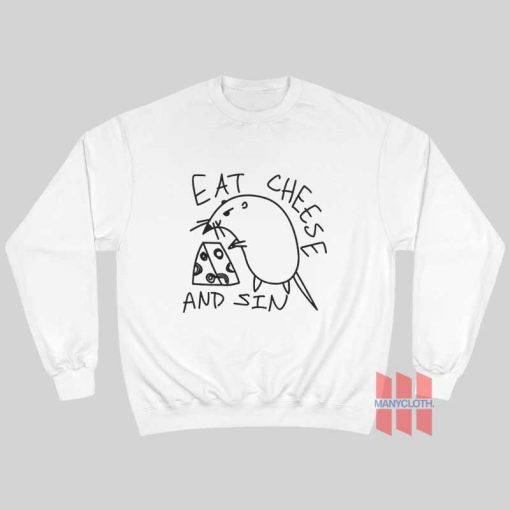 Eat Cheese and Sin Sweatshirt