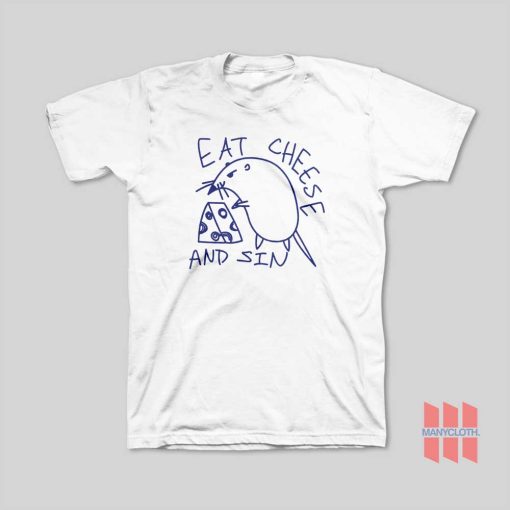 Eat Cheese and Sin T-Shirt