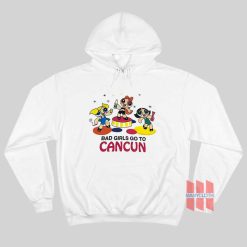 Bad Girls Go to Cancun Hoodie