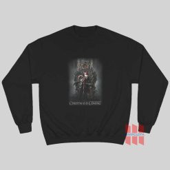 Christmas Is Coming Game Of Thrones Sweatshirt