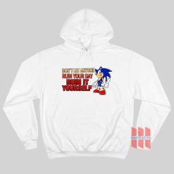 Sonic Don’t Let Anyone Ruin Your Day Ruin It Yourself Hoodie