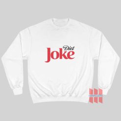 Diet Joke Coke Coca Cola Parody Sweatshirt
