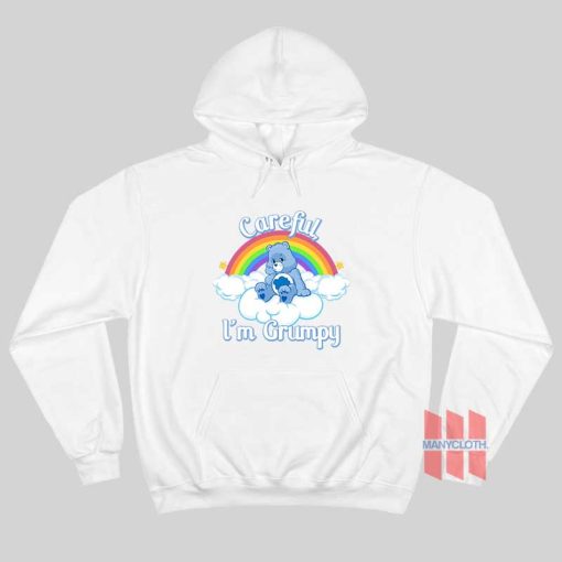 Careful I’m Grumpy Care Bears Hoodie