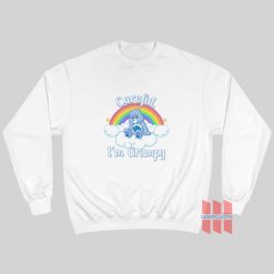 Careful I’m Grumpy Care Bears Sweatshirt