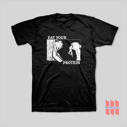 Eat Your Protein Attack On Titan Gym T-Shirt