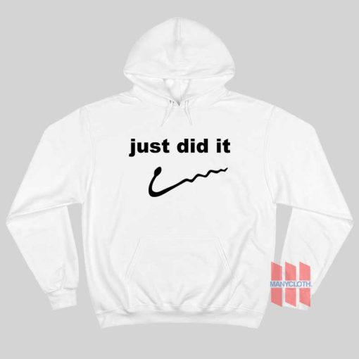 Just Did It Funny Hoodie