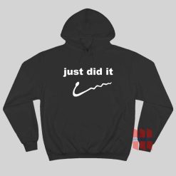 Just Did It Funny Hoodie