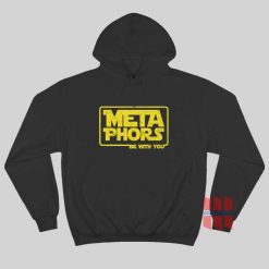 Metaphors Be With You Hoodie