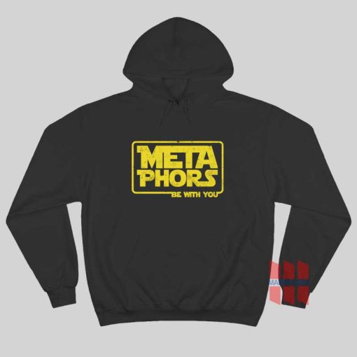 Metaphors Be With You Hoodie