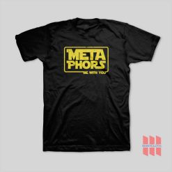 Metaphors Be With You T-Shirt