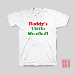 Daddy’s Little Meatball T-Shirt