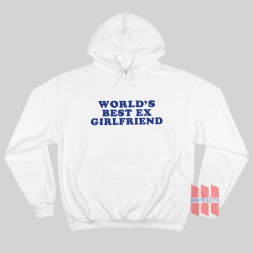 Worlds Best Ex Girlfriend Hoodie