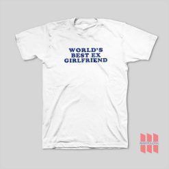 Worlds Best Ex Girlfriend T-Shirt