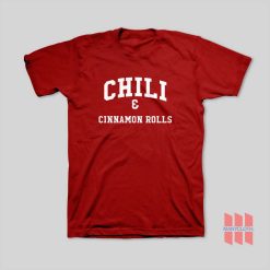 Chili and Cinnamon Rolls T-Shirt