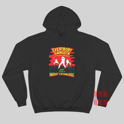 Everybody Gangsta Til the Pants Start Walkin Fresno Nightcrawlers Hoodie