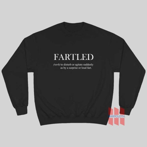 Fartled Funny Toilet Humor Farting Sweatshirt