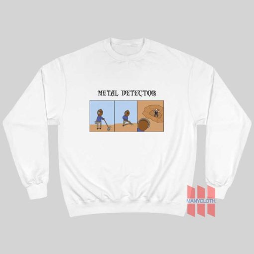 Metal Detector Funny Sweatshirt