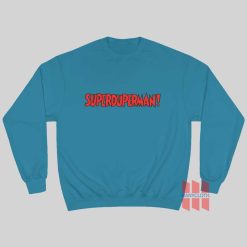 Superduperman Comic Parody Sweatshirt