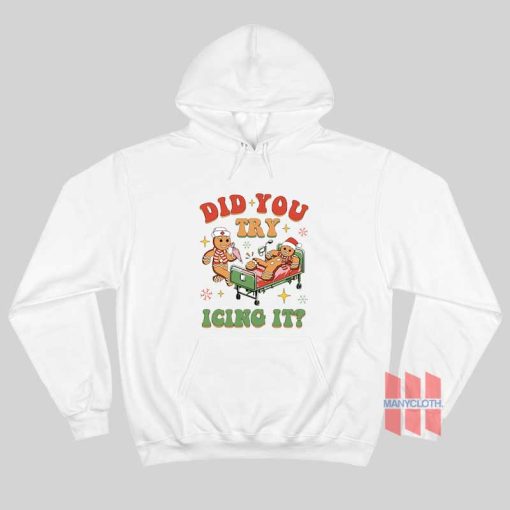 Did You Try Icing It School Nurse Christmas Hoodie