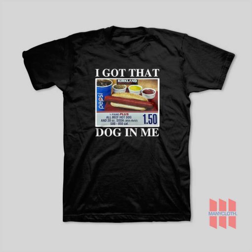 I Got That Hot Dog In Me T-Shirt