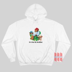 It’s Past my Bedtime Sleepy Bear Funny Hoodie