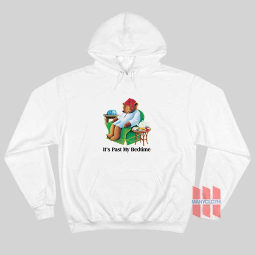 It’s Past my Bedtime Sleepy Bear Funny Hoodie