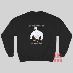 Mess With The Honk You Get The Bonk Sweatshirt