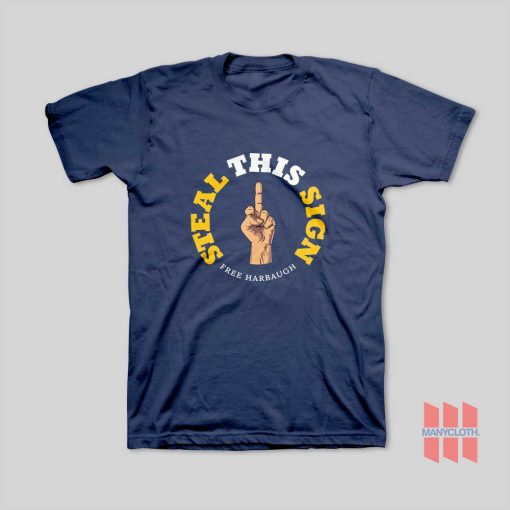 Michigan Sign Stealing Free Harbaugh T-Shirt