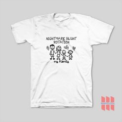 Nightmare Blunt Rotation My Family T-Shirt