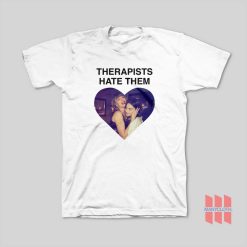 Therapists Hate Them Taylor Gracie Abrams T-Shirt