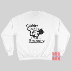 Clickity Clackity Game Dice Attackitty Sweatshirt