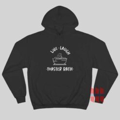 Live Laugh Toaster Bath Hoodie