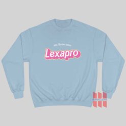 This Barbie Takes Lexapro Sweatshirt