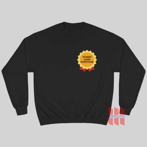 Tummy Ache Survivor Sweatshirt