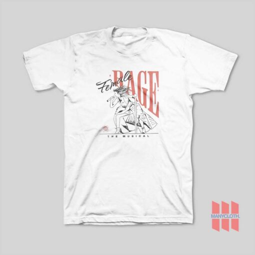 Female Rage The Musical T-Shirt