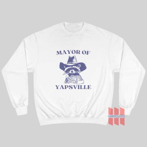 Mayor Of Yapsville Sweatshirt