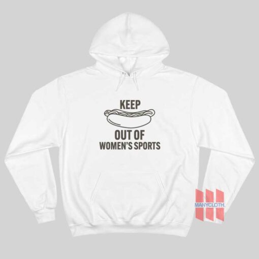 Keep Out Of Women’s Sports Hoodie