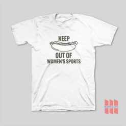 Keep Out Of Women’s Sports T-Shirt