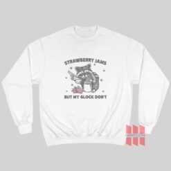 Strawberry Jams But My Glock Don't Funny Raccoon Sweatshirt