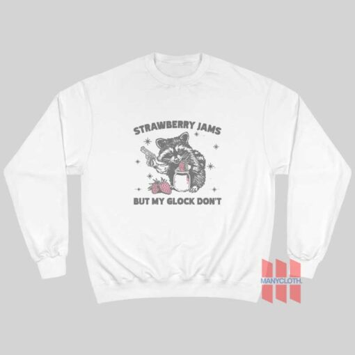 Strawberry Jams But My Glock Don’t Funny Raccoon Sweatshirt